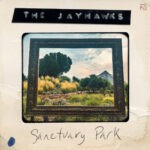 The Jayhawks - Sanctuary Park The Jayhawks - Sanctuary Park