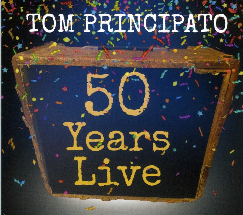 Tom Principato - 50 Years Live album cover