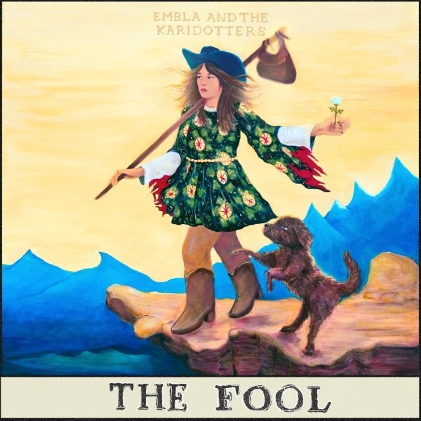 Embla and the Karidotters – The Fool