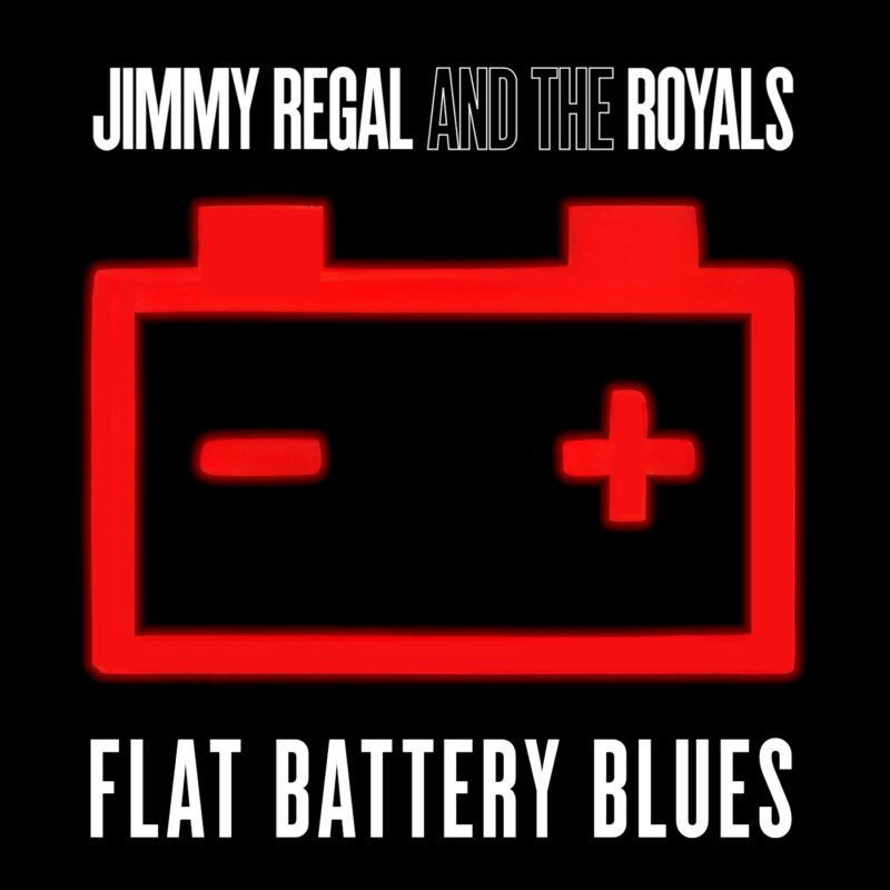 Jimmy Regal And The Royals - Flat Battery Blues