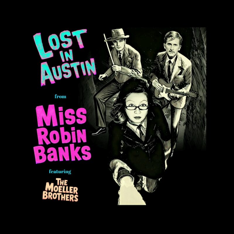 New Release: Miss Robin Banks featuring The Moeller Brothers – Lost In Austin