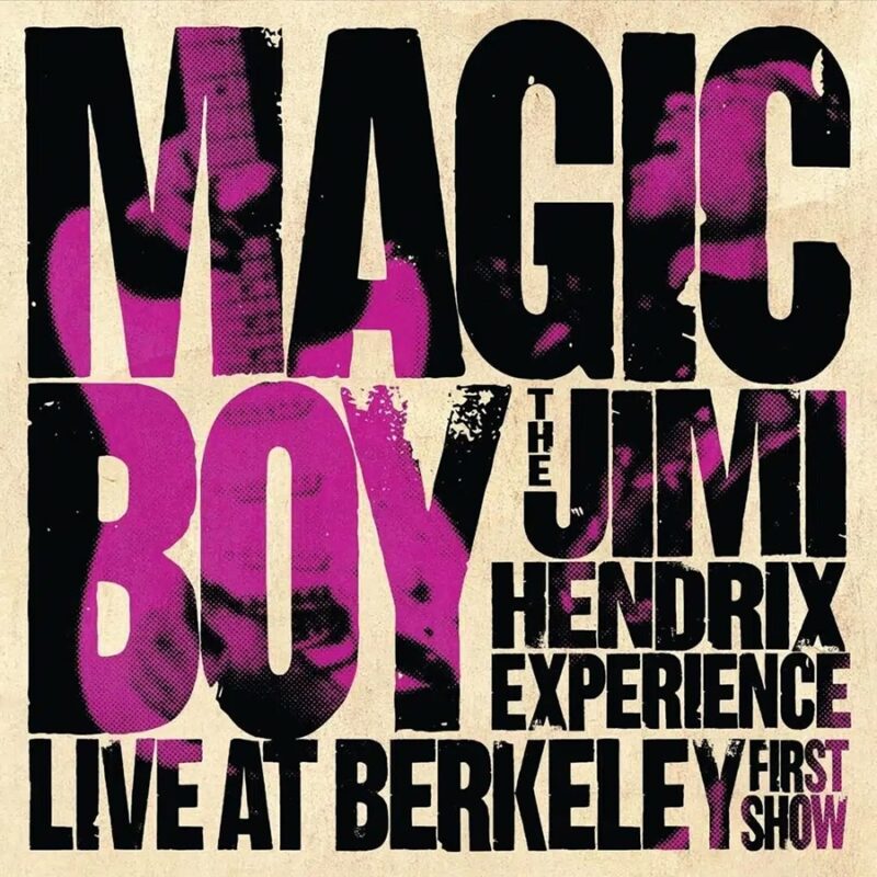 Jimi Hendrix – Magic Boy: The Jimi Hendrix Experience Live at Berkeley (First Show)