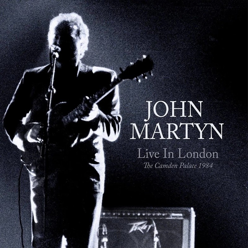 John Martyn – Live In London: The Camden Palace 1984