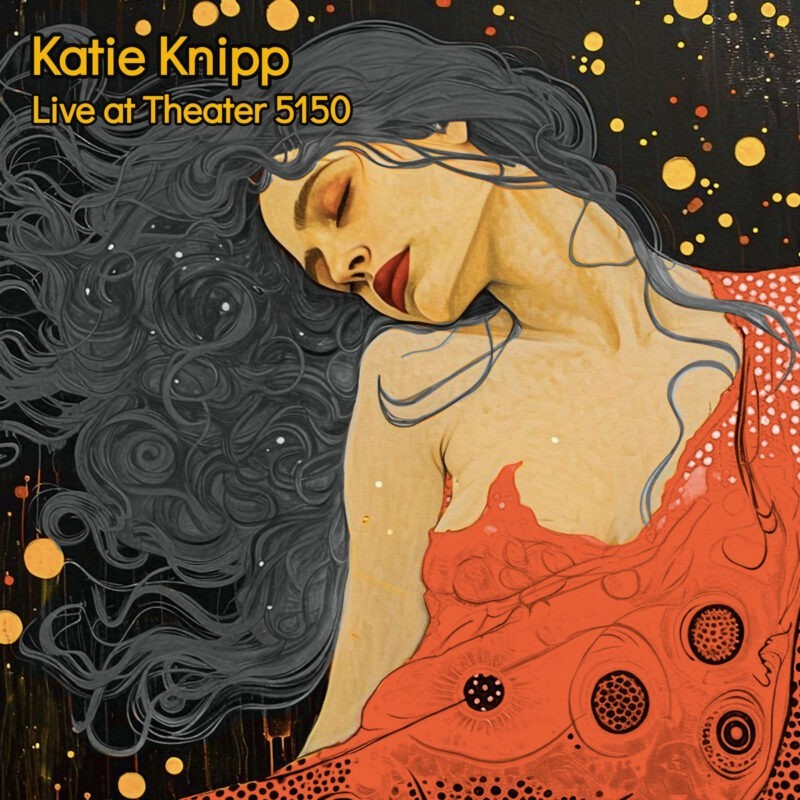 Katie Knipp – Live at Theater 5150 