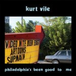Kurt Vile – Philadelphia’s Been Good To Me Kurt Vile – Philadelphia’s Been Good To Me albumcover
