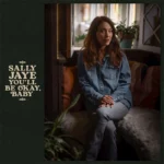 Sally Jaye – You’ll Be Okay Sally Jaye – You’ll Be Okay, Baby album cover