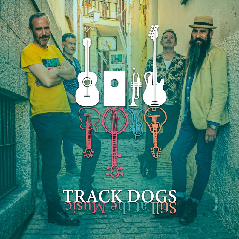Track Dogs - Still at the Music