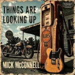 Mick McConnell – Things Are Looking Up