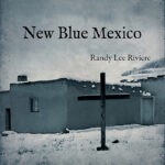 Album cover of Randy Lee Riviere's New Blue Mexico, released on Wilderness Records in October 2026.